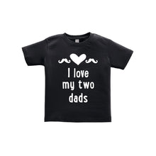 I love my two dads toddler tee - black - wee ones - soft and spun apparel