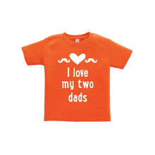 I love my two dads toddler tee - orange - wee ones - soft and spun apparel