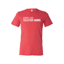 Worry Less Vacation More T-Shirt - Soft & Spun Apparel - Red