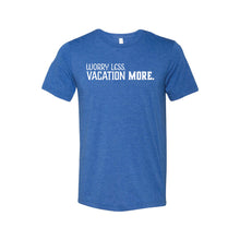 Worry Less Vacation More T-Shirt - Soft & Spun Apparel - True Royal