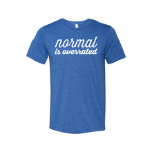 Normal is Overrated T-Shirt - Soft & Spun Apparel - True Royal