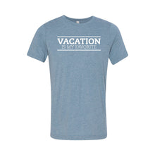 Vacation is my Favorite T-Shirt - Soft & Spun Apparel - Denim