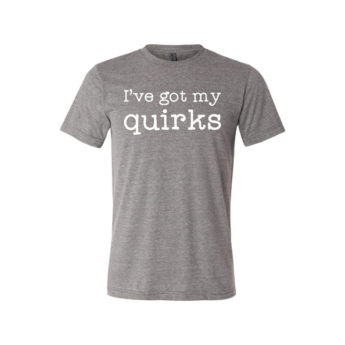 i've got my quirks - grey - t-shirt
