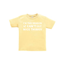 i'm the reason we can't have nice things kids t-shirt - yellow - soft and spun apparel