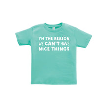 i'm the reason we can't have nice things kids t-shirt - teal - soft and spun apparel