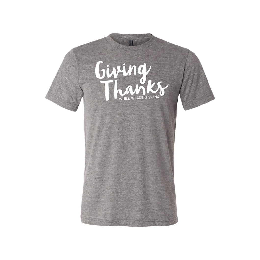 Giving Thanks While Wearing Spanx, Thanksgiving T-Shirt