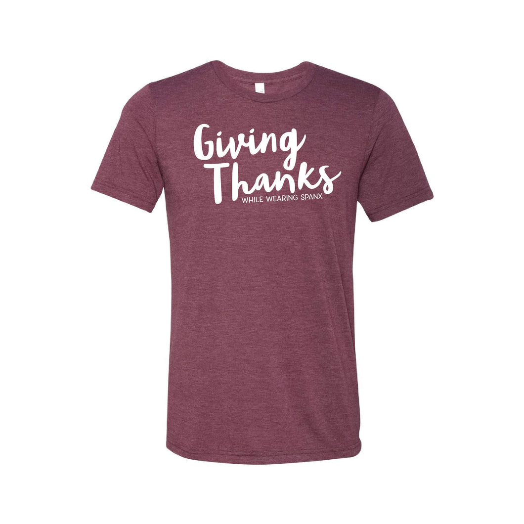 giving thanks while wearing spanx - maroon - thanksgiving t-shirt - soft and spun apparel
