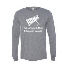 the only glock that belongs in schools long sleeve t-shirt - grey - soft and spun apparel