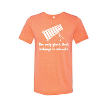 the only glock that belongs in schools t-shirt - orange - soft and spun apparel