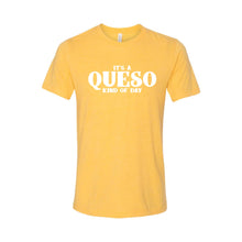 It's A Queso Kind of Day T-Shirt-XS-Yellow Gold-soft-and-spun-apparel