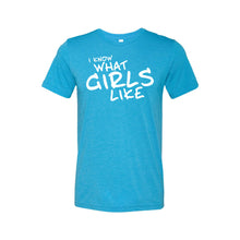 I know what girls like - lgbt t-shirt - aqua