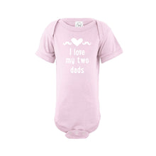 I love my two dads onesie - pink - wee ones - soft and spun apparel