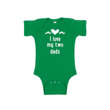 I love my two dads onesie - green - wee ones - soft and spun apparel