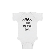 I love my two dads onesie - white - wee ones - soft and spun apparel