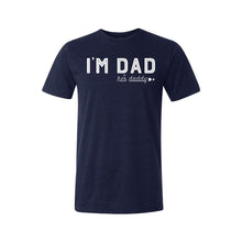 I'm dad he's daddy - lgbt t-shrt - navy