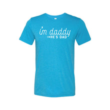 I'm daddy he's dad - lgbt t-shirt - aqua